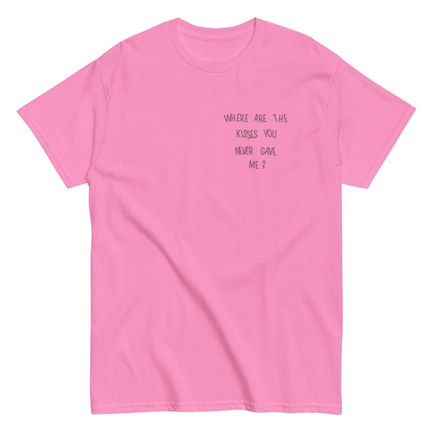 Kisses You Never Gave Me Shirt