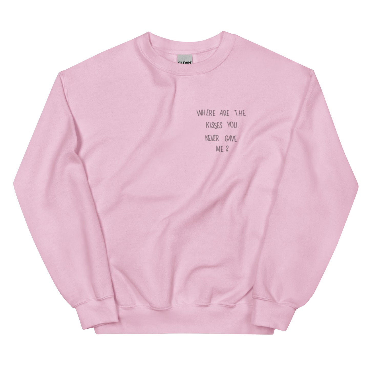 Kisses You Never Gave Me Sweatshirt